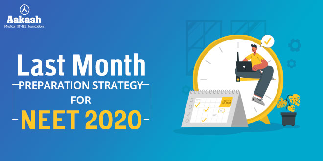 Last Month Preparation Strategy For Neet 2020 Last Month Preparation Strategy For Neet 2020