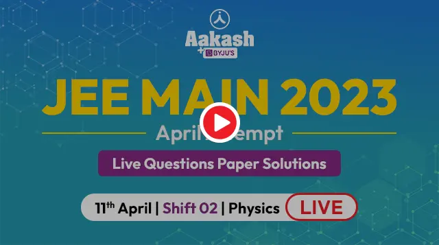 Jee Main 2023 April 11 Shift 2 Physics Question Paper With Solutions Jee Main 2023 April 11 Shift 2 Physics Question Paper With Solutions