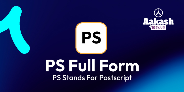 PS Full Form PS Stands For Postscript