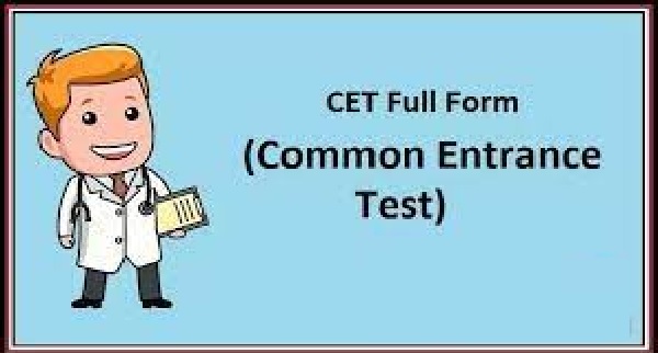 CET Full Form: CET Stands for Common Entrance Test